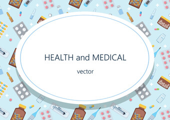 Health, medicine and pharmacy abstract background with pills, capsules, ampoule, tubes and empty space for text. Vector illustration in a flat style.
