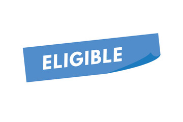 Eligible text Button. Eligible Sign Icon Label Sticker Web Buttons