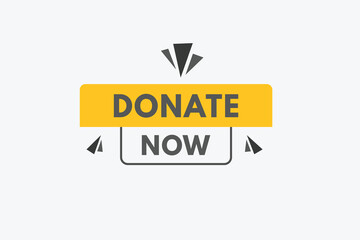 Donate Now text Button. Donate Now Sign Icon Label Sticker Web Buttons