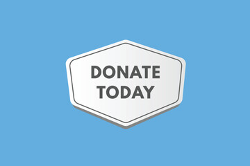 Donate Today text Button. Donate Today Sign Icon Label Sticker Web Buttons