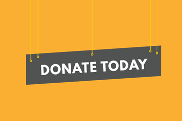 Donate Today text Button. Donate Today Sign Icon Label Sticker Web Buttons
