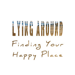 Finding your happy place typography