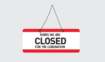 Closed for coronation shop sign vector illustration