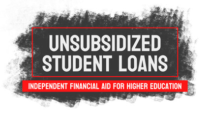 Unsubsidized Student Loans: Loans offered to students without government subsidies.