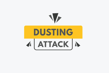 Dusting Attack text Button. Dusting Attack Sign Icon Label Sticker Web Buttons