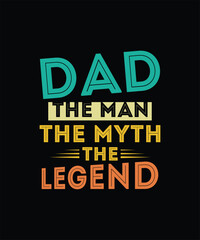 Dad The Man The Myth The Legend T-shirts, Retro Vintage Theme Dad Papa Vector Designs Ideas