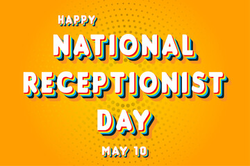 Happy National Receptionist Day, May 10. Calendar of May Retro Text Effect, Vector design