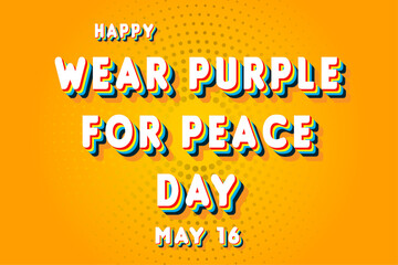 Happy Wear Purple for Peace Day, May 16. Calendar of May Retro Text Effect, Vector design