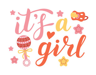 It's a girl, lettering written with elegant calligraphic font and decorated with rattle, dummy. Gender party concept.
