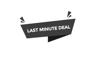 last minute deal vectors.sign label bubble speech last minute deal 