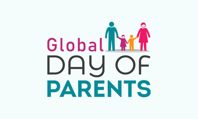 Global day of parents, june 1. Vector template for banner, greeting card, poster of global day of parents. Vector illustration.