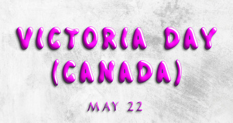 Happy Victoria Day(Canada), May 22. Calendar of May Water Text Effect, design