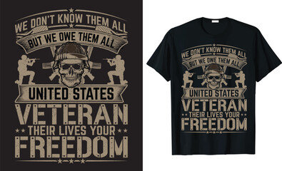 United States of America Veterans Day vector T-shirt design. WE DON'T KNOW THEM ALL BUT WE OWE THEM ALL...