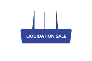 liquidation sale vectors.sign label bubble speech liquidation sale
 - obrazy, fototapety, plakaty