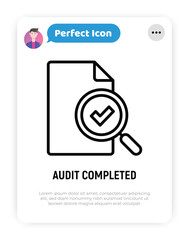 Audit completed thin line icon. Tax review. Data verification. Document with magnifier and check mark inside. Modern vector illustration.