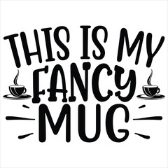 this is my fancy mug
