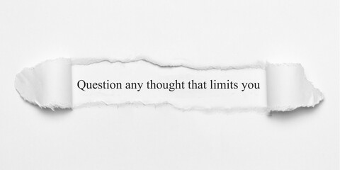 Question any thought that limits you	