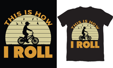 THIS IS HOW I ROLL-BMX BIKE T-SHIRT DESIGN GRAPHIC