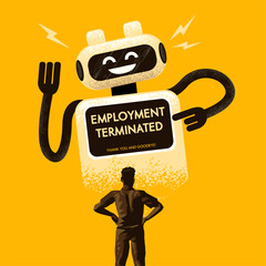 A worker has been informed by a friendly AI bot that his employment at a company has been terminated. Artificial intelligence replacing jobs, careers, and creating mass unemployment .