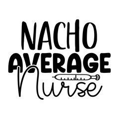 Nacho Average Nurse
