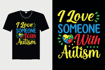 I Love Someone With Autism - Autism T-shirt Design, Vector Graphic, Vintage, Typography, T-shirt Vector