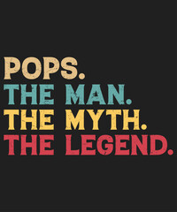 Pops The Man The Myth The Legend T-Shirt, Father's Day Shirt Print Template