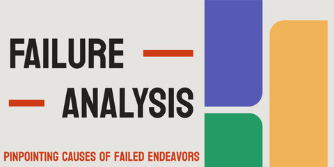 FAILURE ANALYSIS: determining the cause of a failure in a product or system.