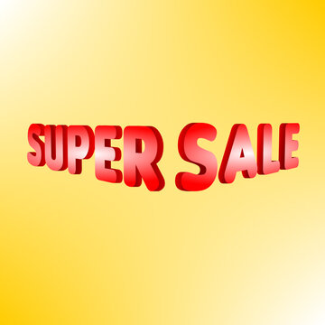 Super sale 3D banner for web or social media. With red letters and yellow gradient background in Bright perspective