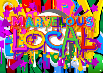 Marvelous Local. Graffiti tag. Abstract modern street art decoration performed in urban painting style.