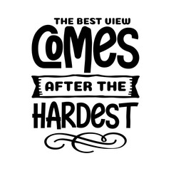 The Best View Comes After The Hardest Climb svg