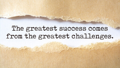 Naklejka na ściany i meble Inspirational motivational quote. The greatest success comes from the greatest challenges.