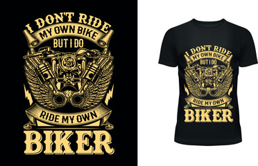I don't ride my own bike but i do ride my own biker