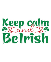Keep clam and be Irish St Patrick's day design, St Patrick's day SVG, St Patrick's day bundle ,design bundle, cutting file, SVG design bundle, t shirt design 