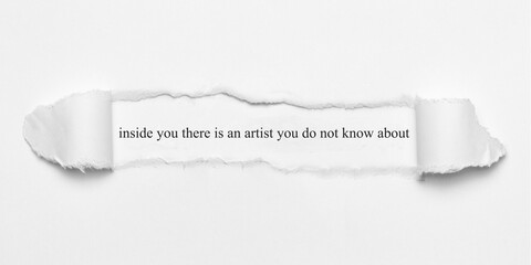 inside you there is an artist you do not know about	