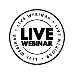 Live Webinar are webinars that occur in real-time, text concept stamp