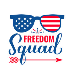 Freedom squad  lettering. Funny Independence Day quote. Patriotic 4th of July design. Vector template for typography poster, banner, greeting card, shirt, etc