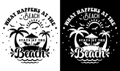 What Happens At The Beach Stays At The Beach Svg File, Vector Printable Clipart, Summer Beach Quote Svg, Beach Quote Cricut, Beach Life