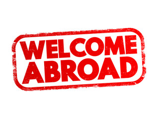 Welcome Abroad - greeting given to new employee upon joining a company, text concept stamp