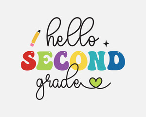 Hello second grade Back to School quote retro typographic sublimation art on white background