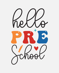 Hello Pre School Back to School quote retro typographic sublimation art on white background