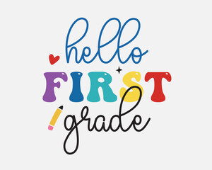 Hello first grade Back to School quote retro typographic sublimation art on white background