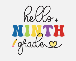 Hello ninth grade Back to School quote retro typographic sublimation art on white background © Designdecon