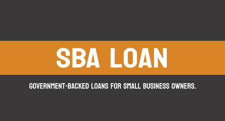 SBA Loan - loan offered by Small Business Administration