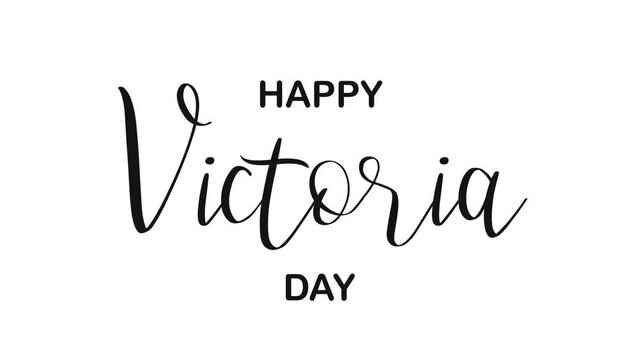 Victoria Day Handwritten Animated Text in Black Color. 4k Video Greeting Card. Gift Card.