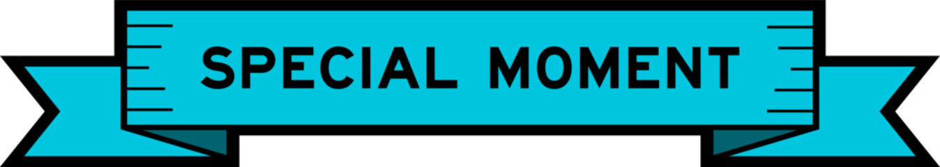 Ribbon label banner with word special moment in blue color on white background