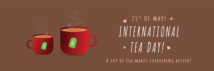 International Tea Day. 21st May Happy Tea Day celebration banner with two cups of tea and teabags. Restaurant awareness post for coffee lovers. Cup full of hot tea. Vector poster for social media 