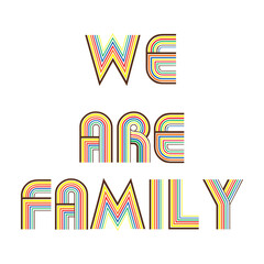 White background, "we are family" in colorful 70's style.
Fashion Design, Vectors for t-shirts and endless applications.
