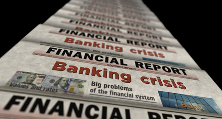 Banking crisis finance and economy newspaper printing media