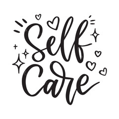 Self care, motivational quote, hand drawn lettering phrase, 