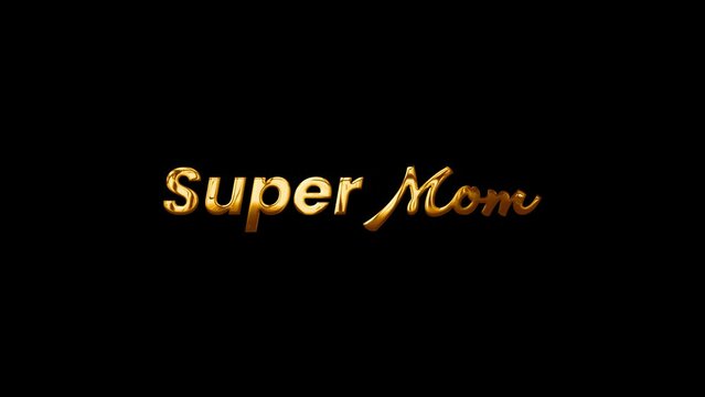Super Mom Greeting Card Animated Text. Great for Super Mom Celebrations Around the World. 4k video greeting card. superhero Day. supermom gif animation golden color.